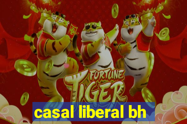 casal liberal bh